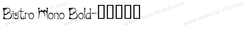 Bistro Mono Bold字体转换